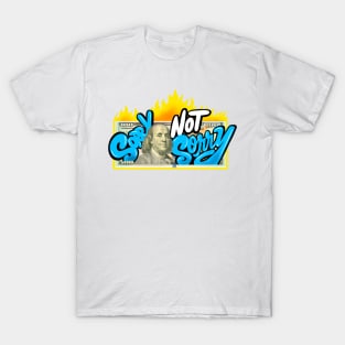 Sorry not $orry T-Shirt